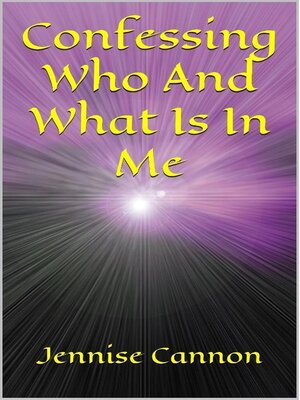 cover image of Confessing Who and What Is In Me